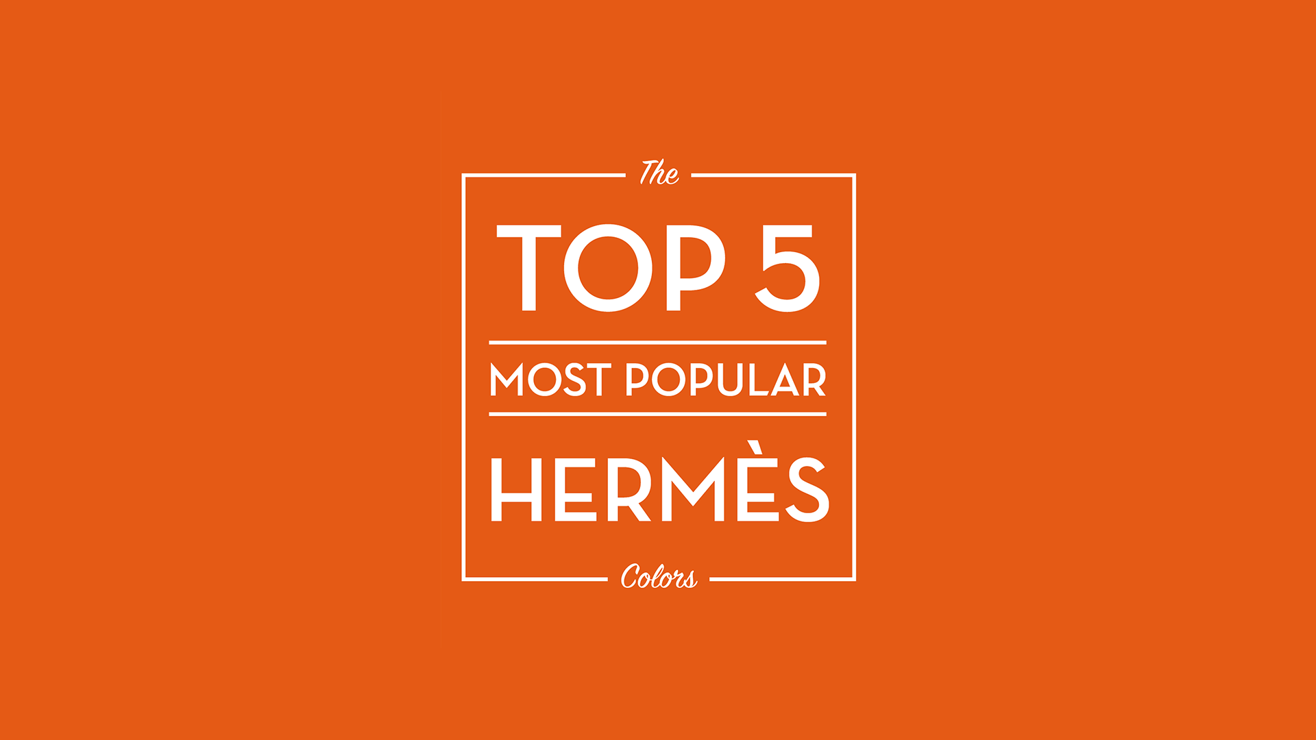 Top 5 Hermes colors
