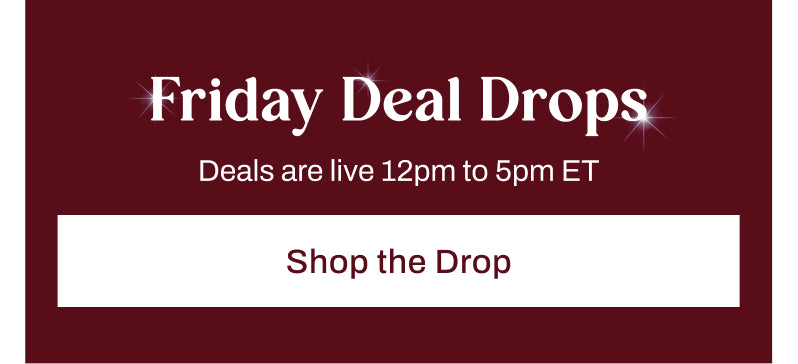 A promotional banner with a dark burgundy background and centered white text reading 'Friday Deal Drops,' with smaller text below and a white 'Shop the Drop' button.